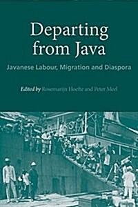 Departing from Java: Javanese Labour, Migration and Diaspora (Paperback)