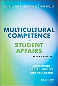 Multicultural Competence in Student Affairs: Advancing Social Justice and Inclusion (Hardcover, 2)
