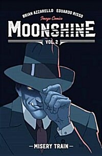 Moonshine Volume 2: Misery Train (Paperback)