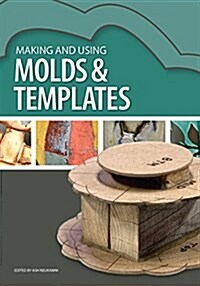 Making and Using Molds & Templates (Paperback)
