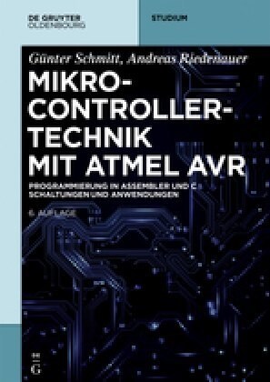 Mikrocontrollertechnik Mit AVR: Programmierung in Assembler Und C - Schaltungen Und Anwendungen (Paperback, 6, 6., Uberarb. Au)