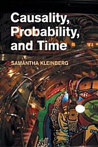 Causality, Probability, and Time (Paperback, 1st)