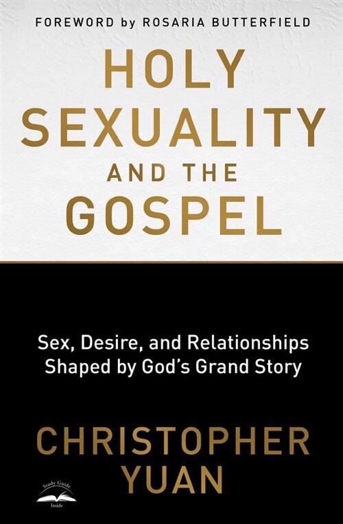Holy Sexuality and the Gospel: Sex, Desire, and Relationships Shaped by Gods Grand Story (Paperback)
