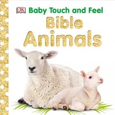Baby Touch and Feel: Bible Animals (Board Books)