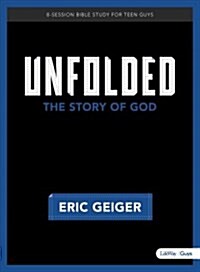 Unfolded - Bible Study for Teen Guys: The Story of God (Paperback)