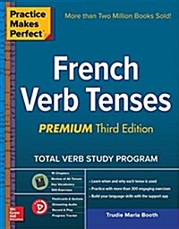 Practice Makes Perfect: French Verb Tenses, Premium Third Edition (Paperback, 3)