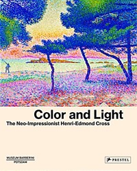 Color and light : the Neo-impressionist Henri-Edmond Cross