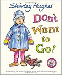 Dont Want to Go! (Paperback)