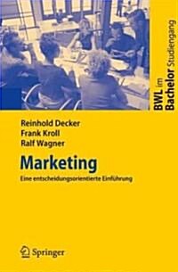 Marketing: Eine Entscheidungsorientierte Einf?rung (Paperback, 1. Aufl. 2015)
