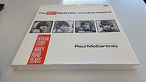 Complete Beatles Recording Sessions: The Official Story of the Abbey Road Years 1962-1970 (Hardcover, 1st)