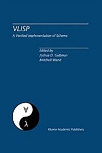 [중고] Vlisp a Verified Implementation of Scheme: A Special Issue of LISP and Symbolic Computation, an International Journal Vol. 8, Nos. 1 & 2 March 19 (Paperback, Softcover Repri)