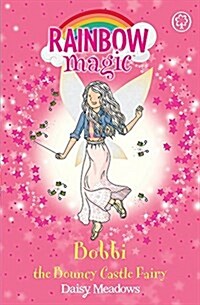 Rainbow Magic: Bobbi the Bouncy Castle Fairy : The Funfair Fairies Book 4 (Paperback)