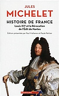 Histoire de France : Tome 13, Louis XIV et la révocation de lEdit de Nantes (Mass Market Paperback)