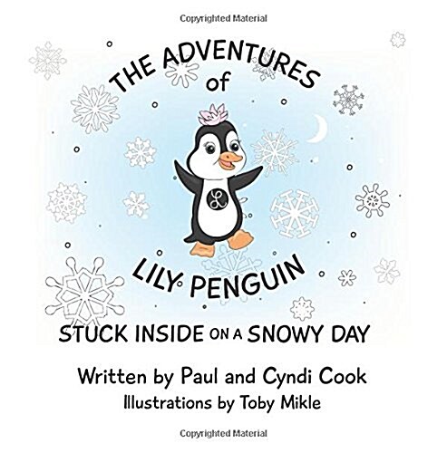 The Adventures of Lily Penguin: Stuck Inside on a Snowy Day (Paperback)