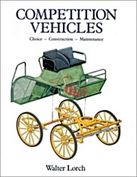 Competition Vehicles: Choice, Construction, Maintenance (Hardcover)