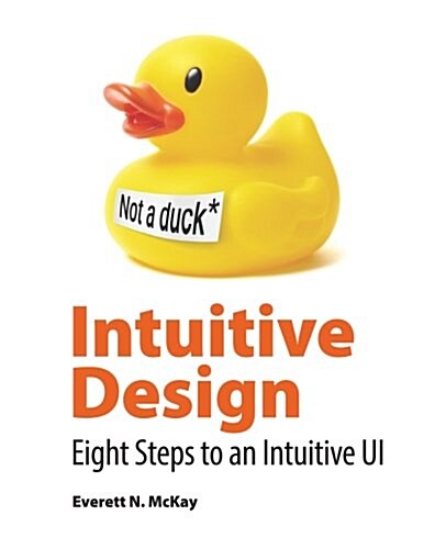 Intuitive Design: Eight Steps to an Intuitive Ui (Paperback)