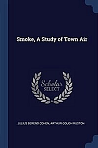 Smoke, a Study of Town Air (Paperback)