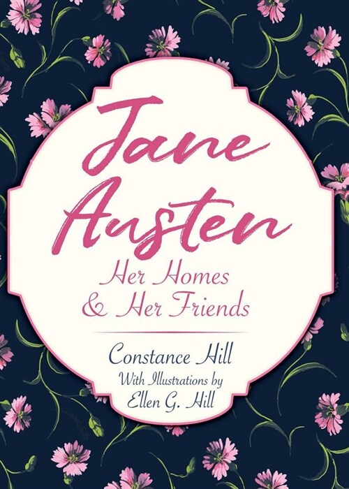 Jane Austen: Her Homes and Her Friends (Hardcover)