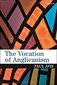 The Vocation of Anglicanism (Paperback)