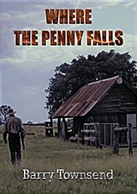 Where the Penny Falls (Paperback)