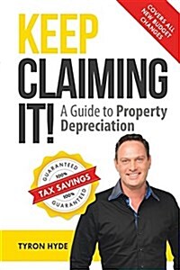 Keep Claiming It!: A Guide to Property Depreciation (Paperback)
