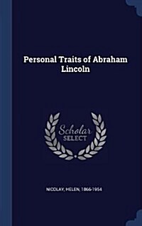 Personal Traits of Abraham Lincoln (Hardcover)