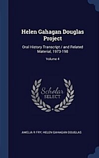 Helen Gahagan Douglas Project: Oral History Transcript / And Related Material, 1973-198; Volume 4 (Hardcover)