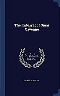 The Rubaiyat of Omar Cayenne (Hardcover)