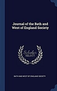 Journal of the Bath and West of England Society (Hardcover)