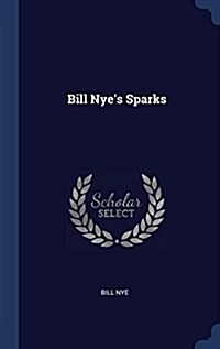 Bill Nyes Sparks (Hardcover)