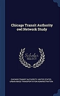 Chicago Transit Authority Owl Network Study (Hardcover)