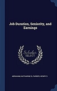 Job Duration, Seniority, and Earnings (Hardcover)