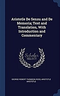 Aristotle de Sensu and de Memoria; Text and Translation, with Introduction and Commentary (Hardcover)