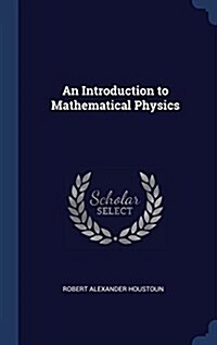 An Introduction to Mathematical Physics (Hardcover)