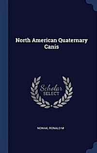North American Quaternary Canis (Hardcover)