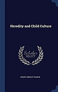 Heredity and Child Culture (Hardcover)