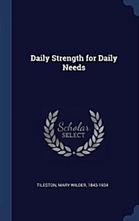 Daily Strength for Daily Needs (Hardcover)