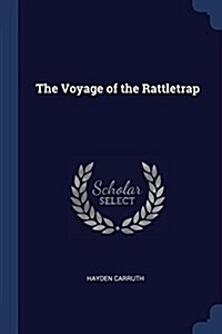 The Voyage of the Rattletrap (Paperback)