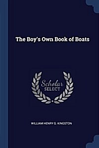 The Boys Own Book of Boats (Paperback)