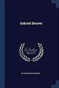 Gabriel Denver (Paperback)