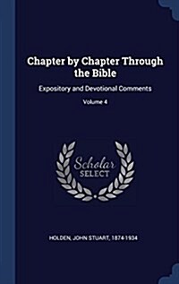 Chapter by Chapter Through the Bible: Expository and Devotional Comments; Volume 4 (Hardcover)