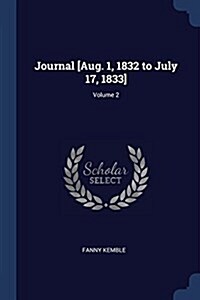 Journal [Aug. 1, 1832 to July 17, 1833]; Volume 2 (Paperback)