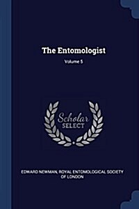 The Entomologist; Volume 5 (Paperback)