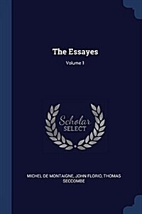 The Essayes; Volume 1 (Paperback)