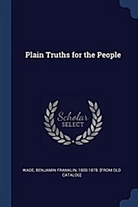 Plain Truths for the People (Paperback)