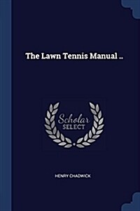 The Lawn Tennis Manual .. (Paperback)