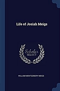 Life of Josiah Meigs (Paperback)