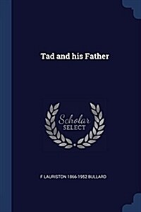 Tad and His Father (Paperback)