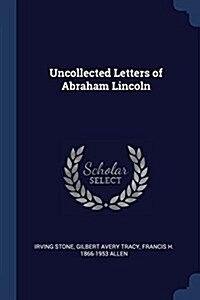 Uncollected Letters of Abraham Lincoln (Paperback)