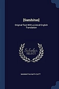 [Samhitas]: Original Text with a Literal English Translation (Paperback)